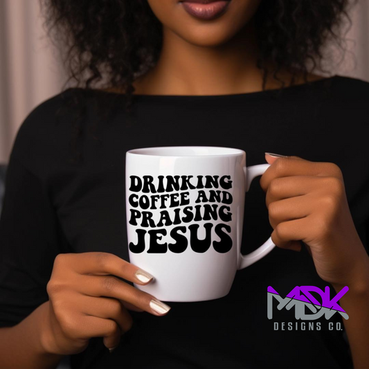 Drinking Coffee & Praising Jesus Coffee mug