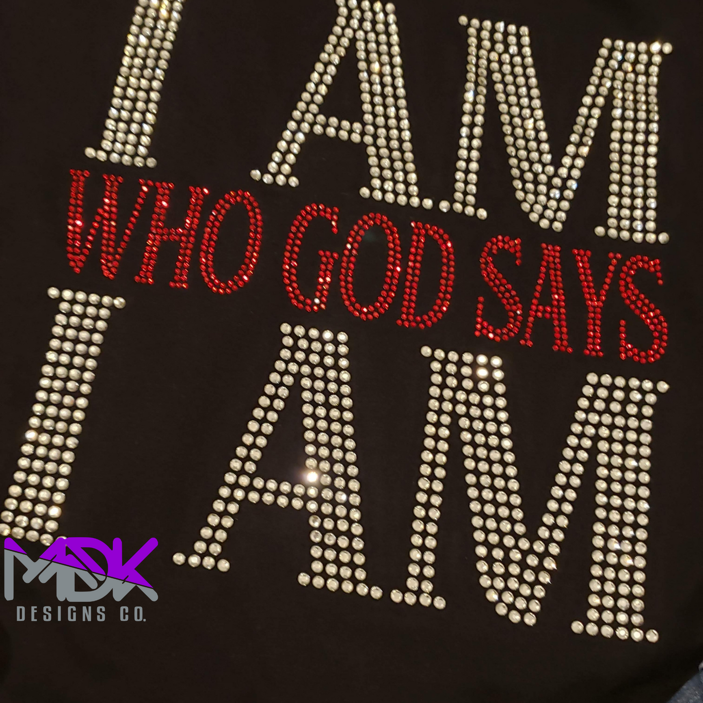 I am who God says I am Rhinestone Shirt